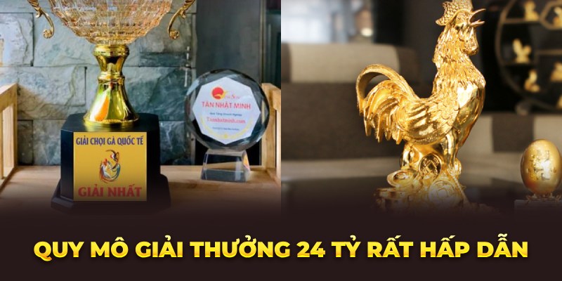 Quy mô giải thưởng 24 tỷ rất hấp dẫn